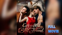 Get Into Bed With My Husband's Best Friend - Full Movie❤️‍🔥