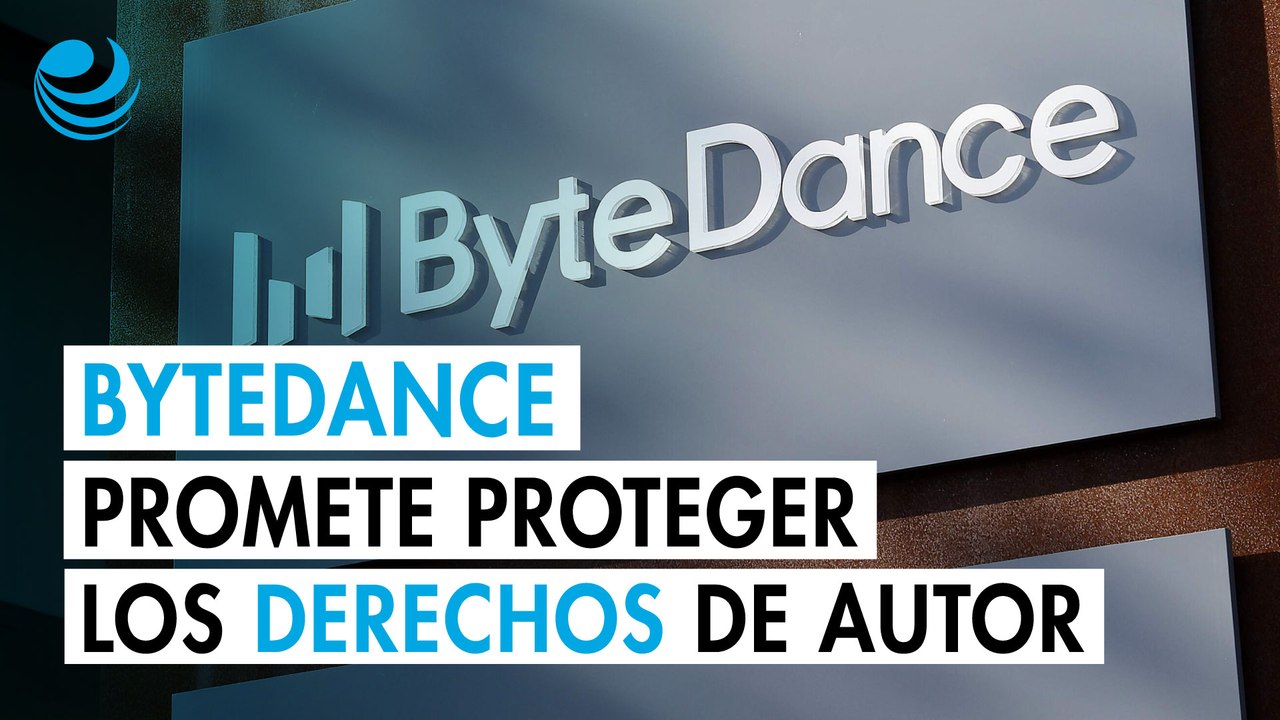 Tras quejas de Hollywood, ByteDance promete proteger los derechos de autor
