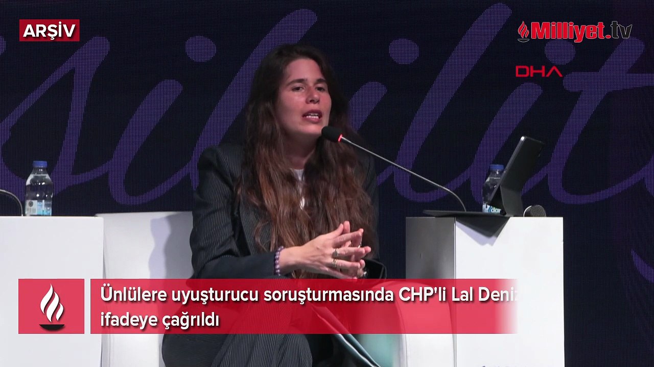 Ünlülere uyuşturucu soruşturmasında CHP'li Lal Denizli ifadeye çağrıldı