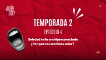 04 SOLEDAD EN LA ERA HIPERCONECTADA: ¿POR QUÉ NOS SENTIMOS SOLOS?
