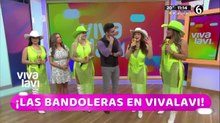 Las Bandoleras llegan a 'Vivalavi Mx'