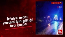 Çanakkale'de itfaiye aracı, yardım için gittiği tıra çarptı