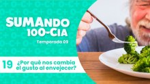 19 ¿Por qué nos cambia el gusto al envejecer?