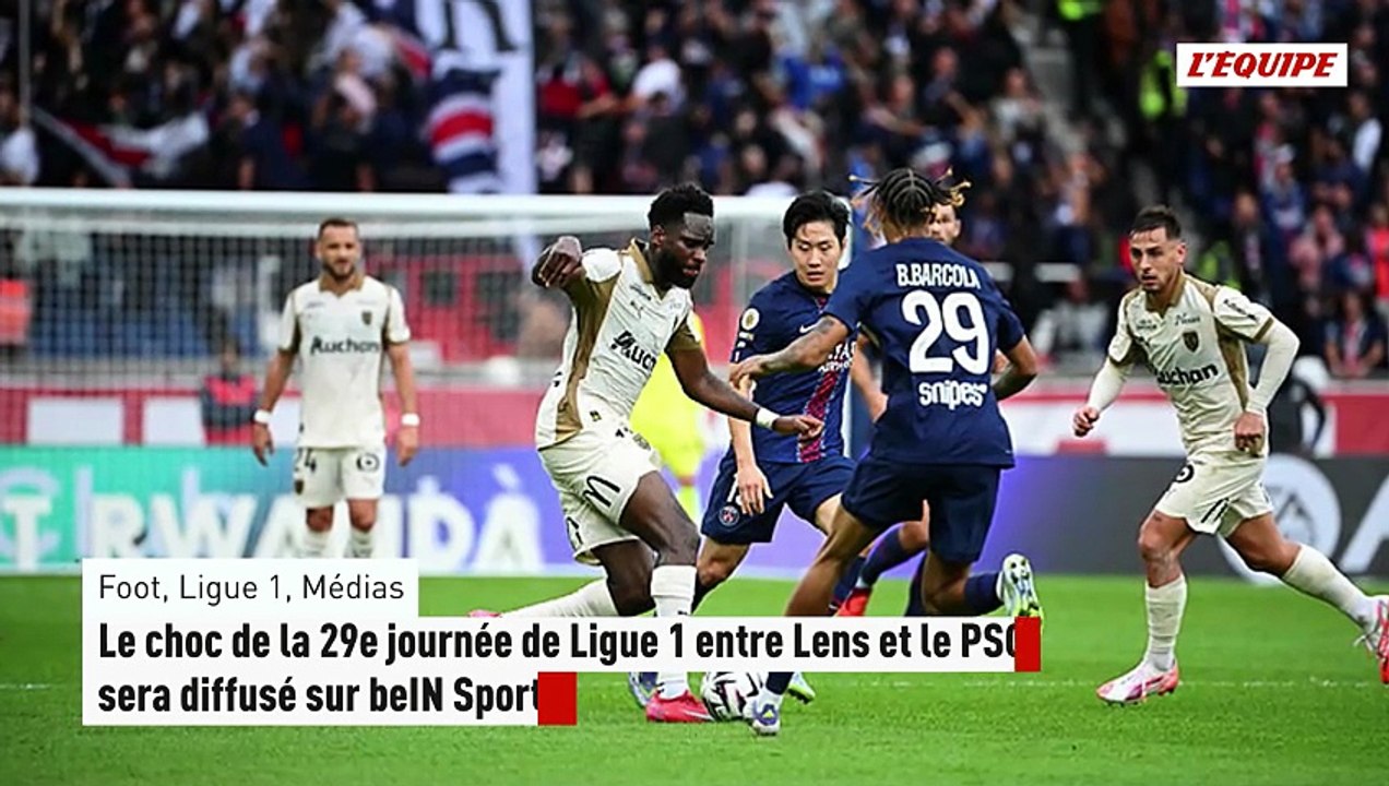 Le choc de la 29e journée de Ligue 1 entre Lens et le PSG sera diffusé sur beIN Sports - Foot - Ligue 1