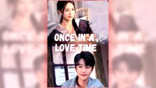 Once in a Love Time (NEW) - FULL [Eng Sub]
