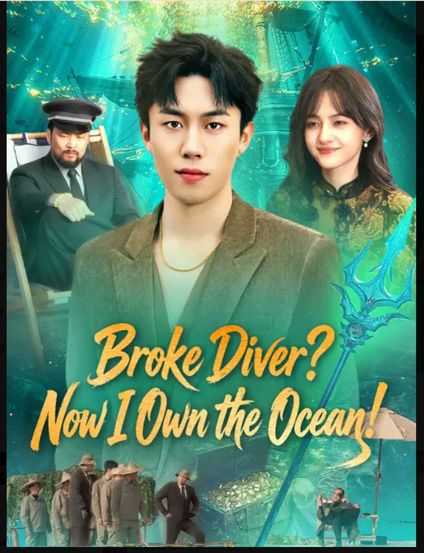 ⁣Broke Diver Now I Own the Ocean Drama Movies English Sub