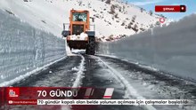Şırnak'ta 70 gündür yollar kapalı: Yolun açılaması için ekipler uğraşıyor
