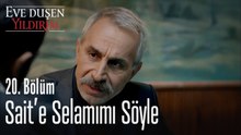 Sait'e selamımı söyle - Eve Düşen Yıldırım 20. Bölüm