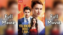 Now You Know Who I Am #englishsub #fullmovie