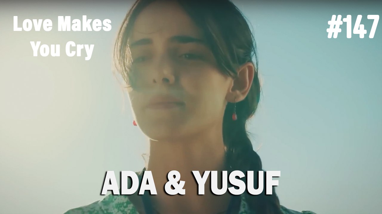 Ada & Yusuf #147 - Love Makes You Cry