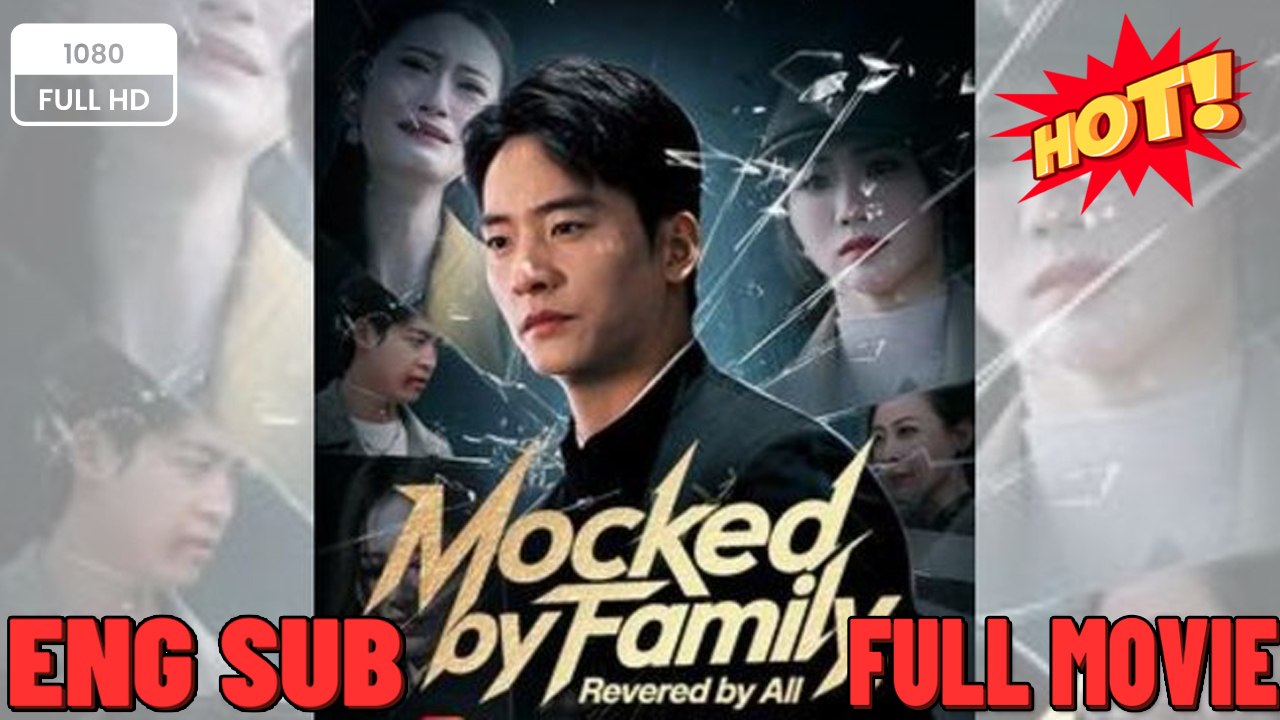 Mocked by Family Revered by All FULL MOVIES ENGLISH SUB