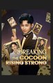Breaking The Cocoon Rising Strong, King Of The Deadly Game - Chinese Drama