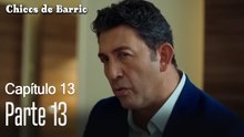 Capitulo 13 parte 13-Chicos Barrrio