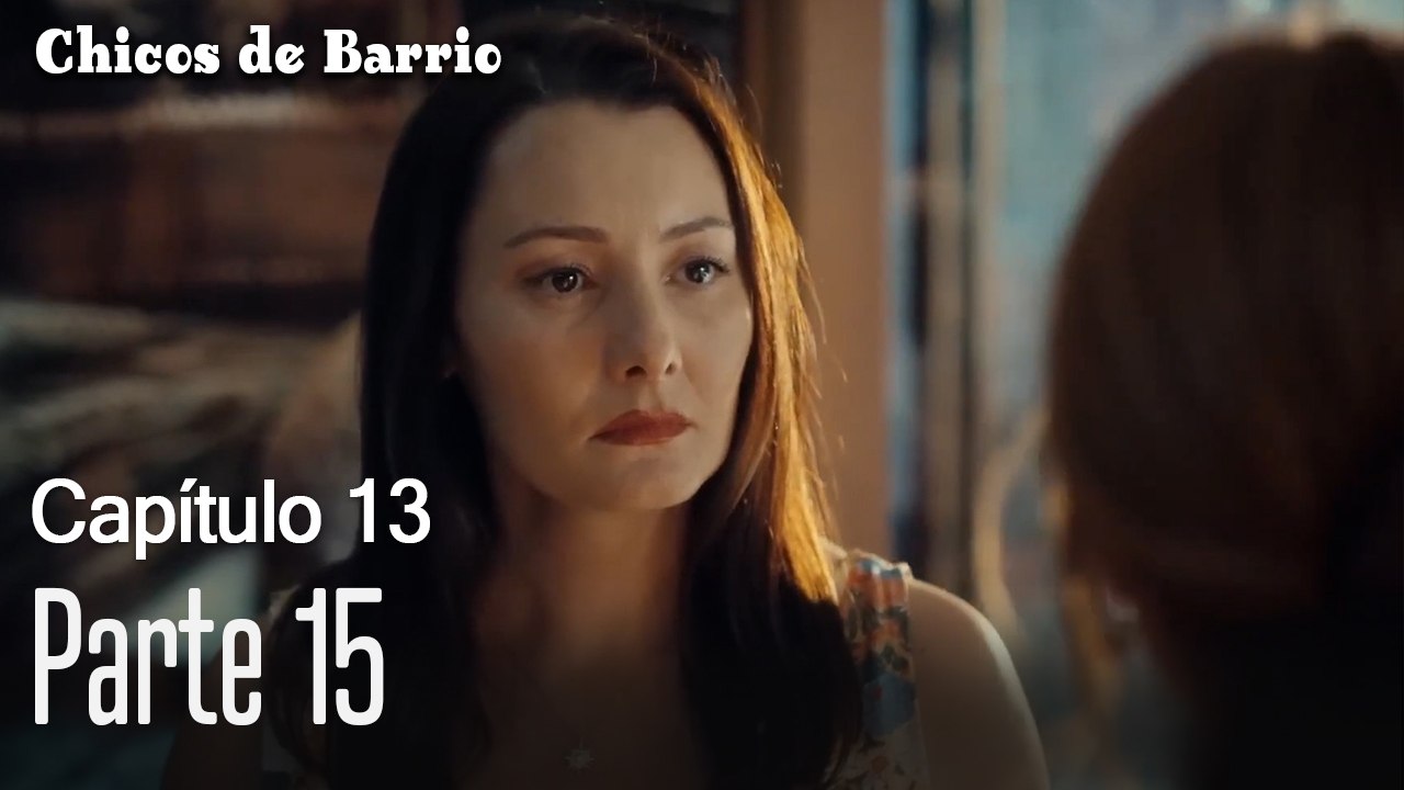 Capitulo 13 parte 15-Chicos Barrrio