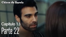 Capitulo 13 parte 22-Chicos Barrrio