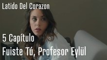 Fuiste Tú, Profesor Eylül  - Latido Del Corazon