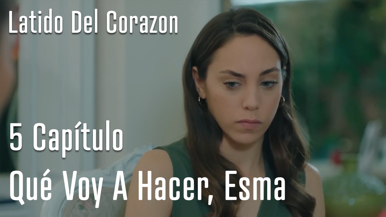 Qué Voy A Hacer, Esma  - Latido Del Corazon