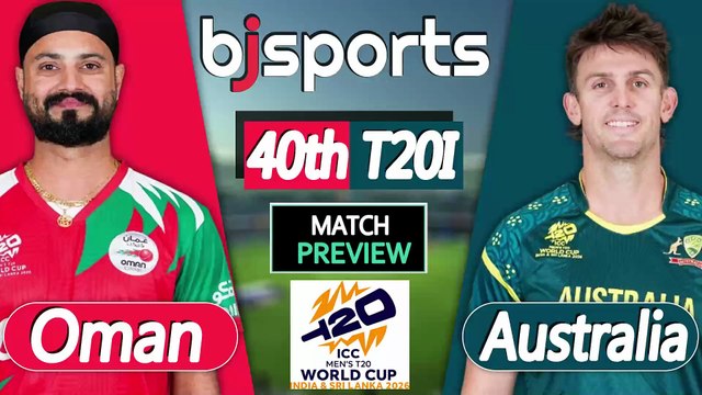 T20 World Cup 2026 | Australia vs Oman 40th Match T20l Match Preview |