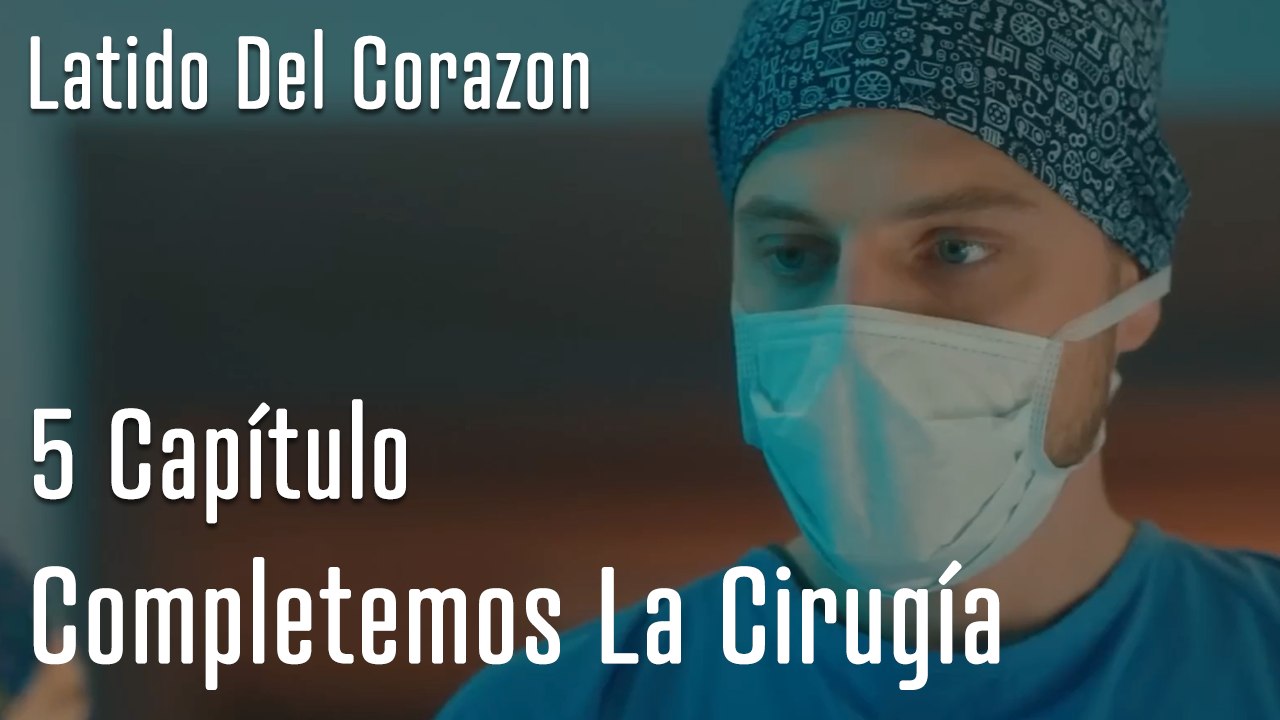 Completemos La Cirugía - Latido Del Corazon
