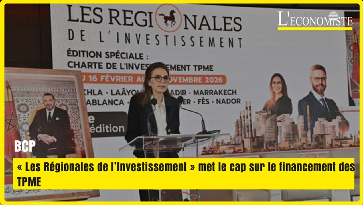 BCP : « Les Régionales de l’Investissement » met le cap sur le financement des TPME