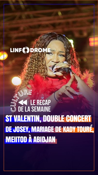 SAINT VALENTIN EN MUSIQUE; MARIAGE KADY TOURÉ... RÉCAP