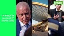 Le Récap' de ce mardi 17 février 2026