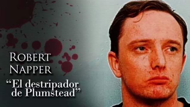 ROBERT NAPPER - 'EL DESTRIPADOR DE PLUMSTEAD'