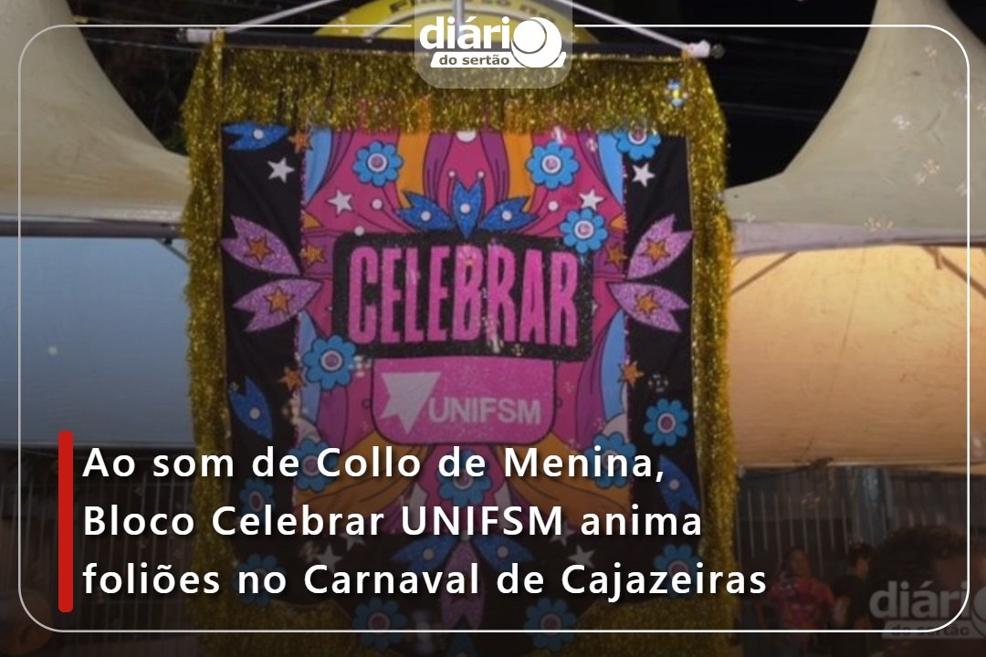 Ao som de Collo de Menina, Bloco Celebrar UNIFSM anima foliões no Carnaval de Cajazeiras