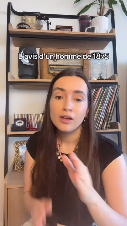L'avis d'un HOMME de 1875 sur les FEMMES