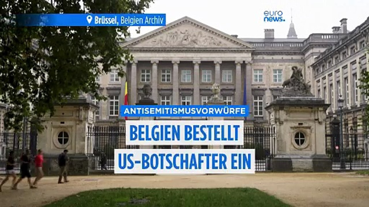 Antisemitismus-Vorwürfe: Belgien lädt US-Botschafter vor