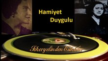 Hamiyet Duygulu ♪♪♪  Yıllandı Çektiğim  Aşkın Gönülde ( Taş Plak)