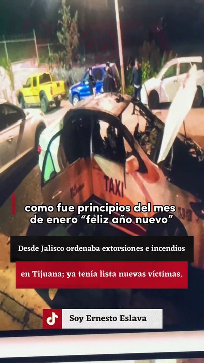 Desde Jalisco ordenaba extorsiones e incendios en Tijuana; ya tenía lista nuevas víctimas.