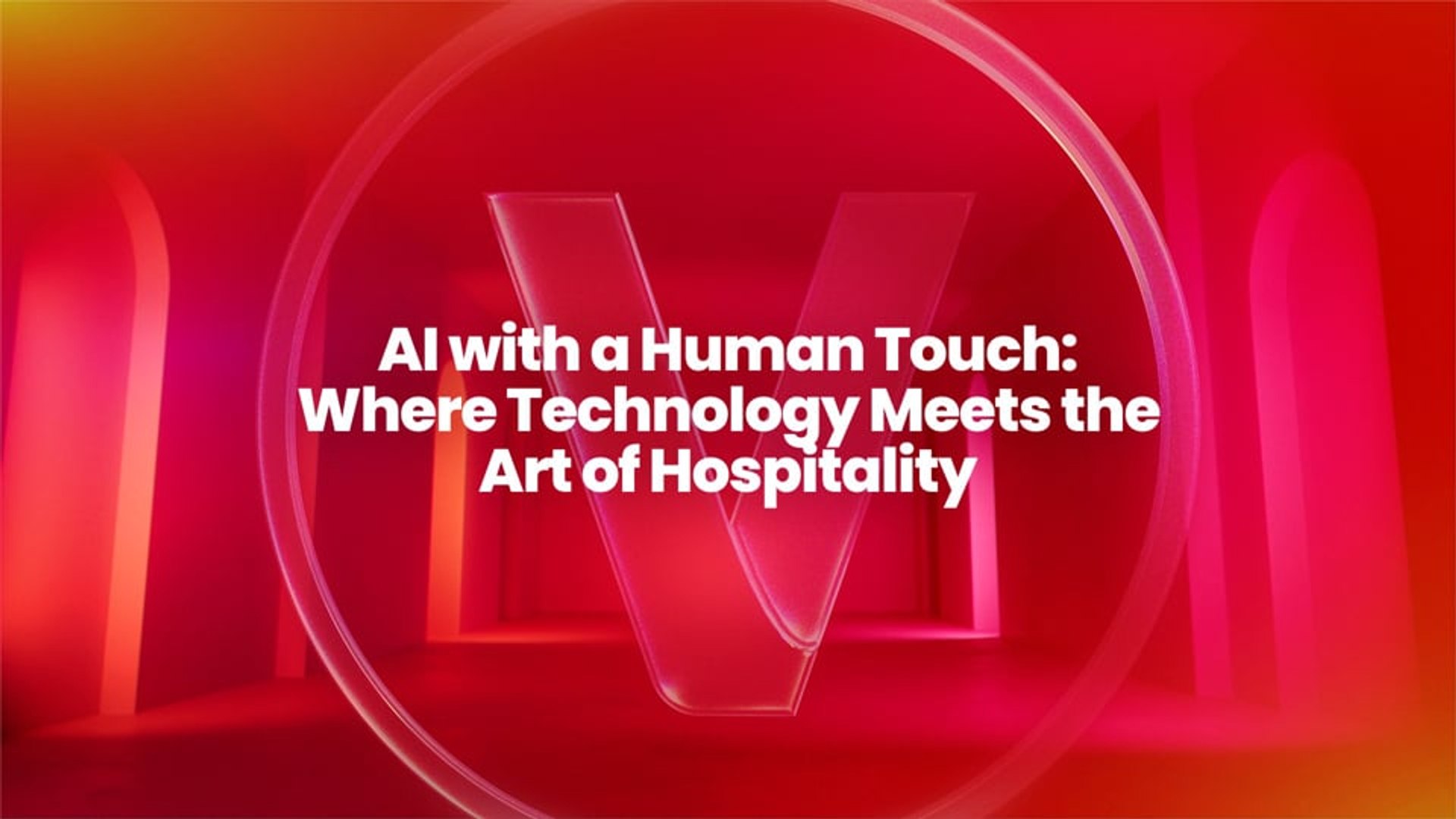 AI with a Human Touch: Where Technology Meets the Art of Hospitality