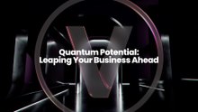 Quantum Potential: Leaping Your Business Ahead