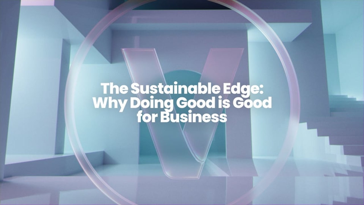 The Sustainable Edge: Why Doing Good is Good for Business