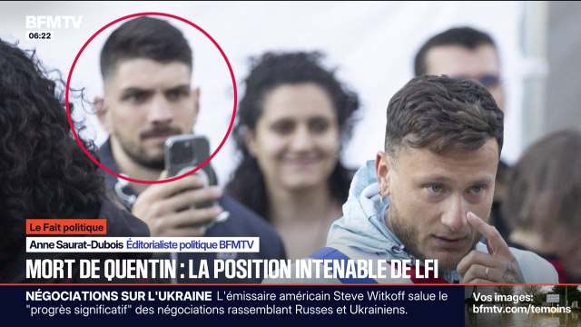 LE FAIT POLITIQUE D'ANNE - Pour LFI c'est une bombe politique : l'assistant parlementaire du député Raphaël Arnault fait partie des personnes interpellées après la mort de Quentin Deranque