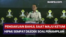 Pengakuan Bahlil Saat Maju Ketum HIPMI: Sempat Diledek Soal Penampilan