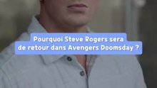 Pourquoi Steve Rogers sera de retour dans Avengers Doomsday ?