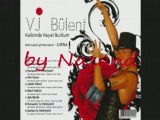 VJ Bülent-Ask Böyle (yepyeni Albüm 2008)