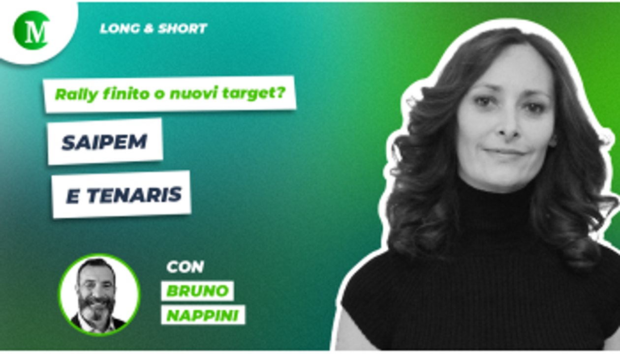Rally finito o nuovi target? Saipem e Tenaris, con Bruno Nappini