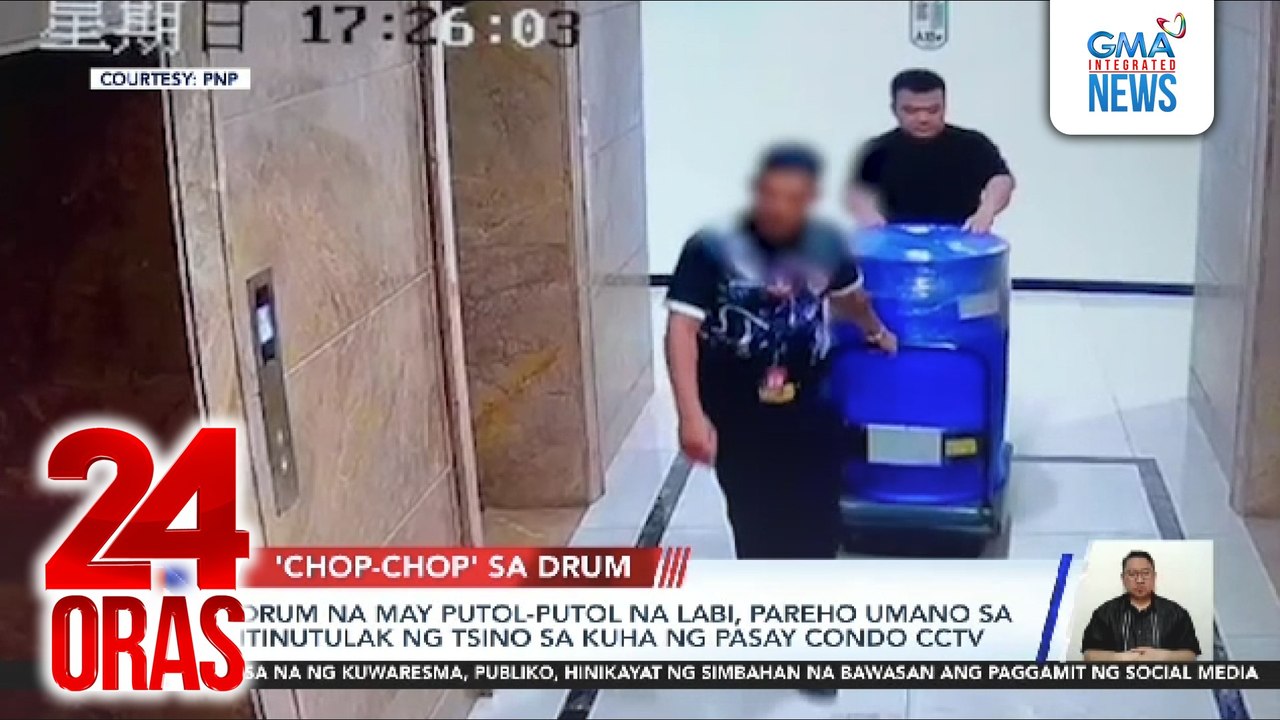 Drum na may putol-putol na labi, pareho umano sa itinutulak ng Tsino sa kuha ng Pasay condo CCTV | 24 Oras
