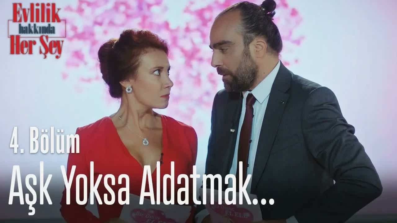 Aşk yoksa aldatmak mübah mıdır？ - Evlilik Hakkında Her Şey 4. Bölüm