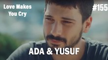 Ada & Yusuf #155 - Love Makes You Cry