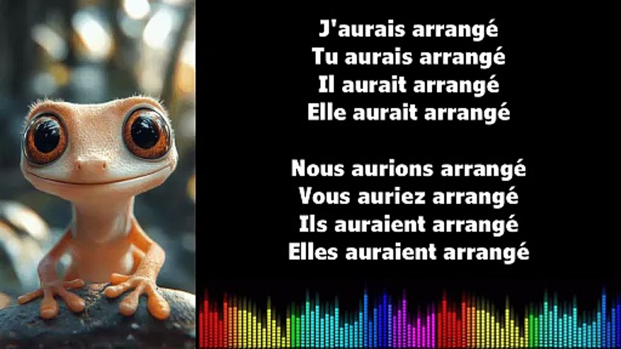 ♫ Apprendre la conjugaison en chantant ♫  I ARRANGER I Conditionnel Passé_
