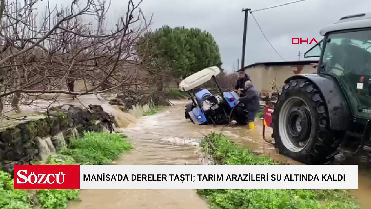 Manisa'da dereler taştı; tarım arazileri su altında kaldı