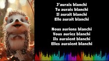 ♫ Apprendre la conjugaison en chantant ♫  I BLANCHIR I Conditionnel Passé_