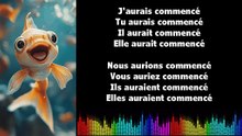 ♫ Apprendre la conjugaison en chantant ♫  I COMMENCER I Conditionnel Passé_