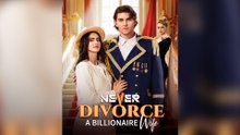 Never Divorce A Billionaire Wife [NEW] #FullMovie