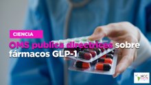 OMS publica directrices sobre fármacos GLP-1