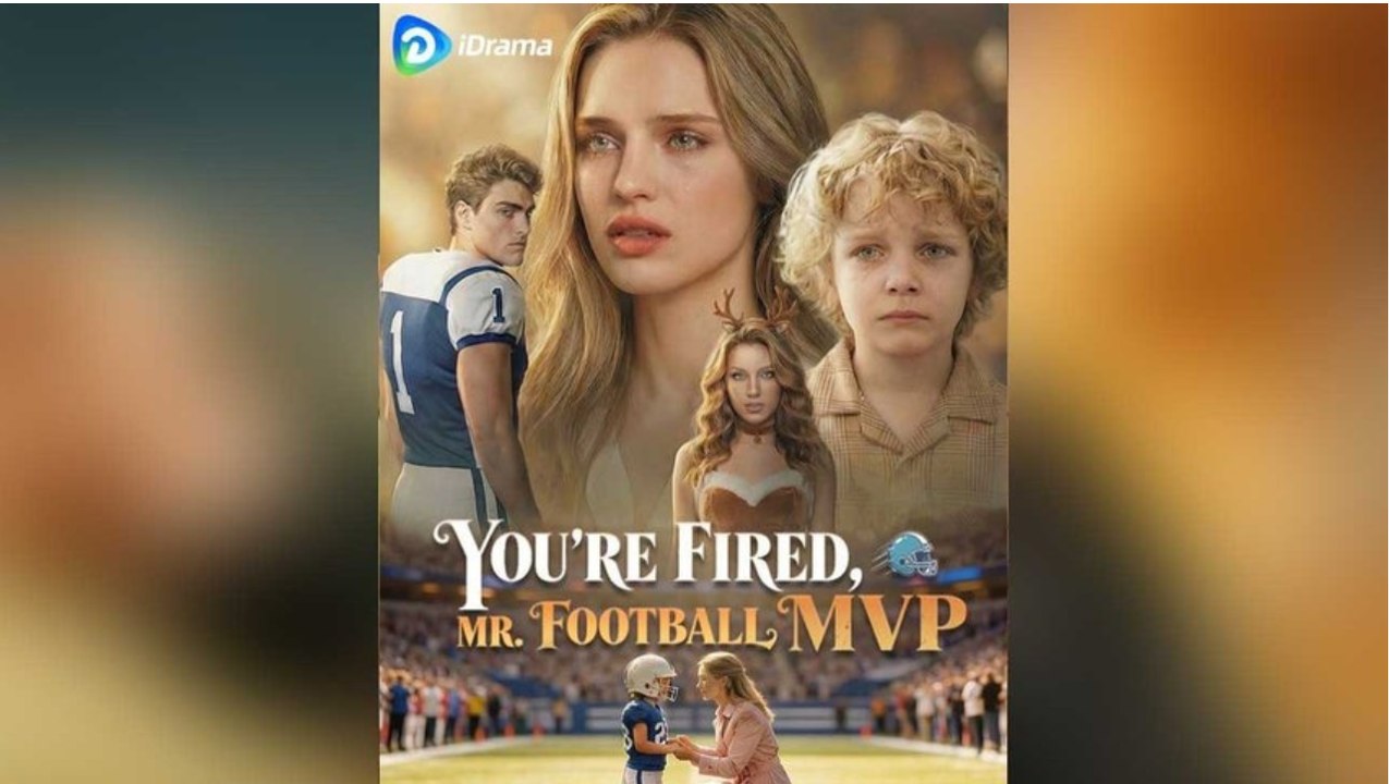 [Hot 2026🔥]  The MVP She Gave The Trust He Buried. You're Fired Mr Football MVP FULL EP iDrama